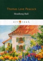 Headlong Hall = Безумный Дом: кн. на англ.яз