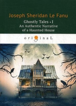 Ghostly Tales 1. An Authentic Narrative of a