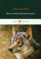 Brown Wolf and Other Stories = Бурый волк и другие