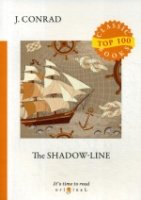 Top100 The Shadow-Line = Теневая черта: на англ.яз