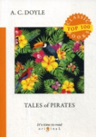 Top100 Tales of Pirates = Рассказы пиратов: на англ.яз