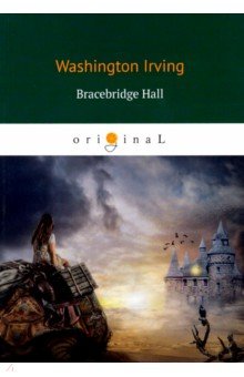 Bracebridge Hall = Брейсбридж-холл