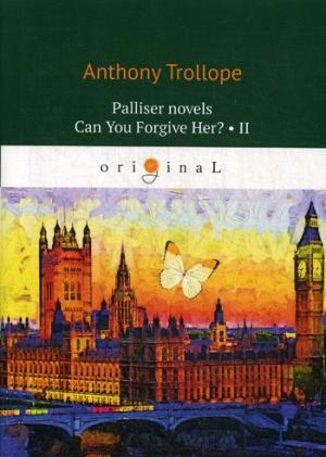 Palliser novels. Can You Forgive Her? Ч.2