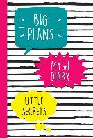 My №1 Diary. Big Plans. Little Secrets