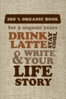 DRINK LATTE & WRITE YOUR LIFE STORY (мешковина)