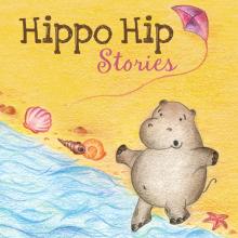 Hippo Hip. Stories