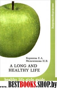 A long and healthy life. Healthy life style guide