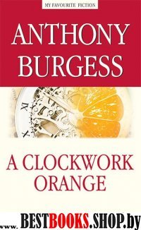 Заводной апельсин=A Clockwork Orange