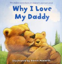 Why I Love My Daddy (PB) illustr.