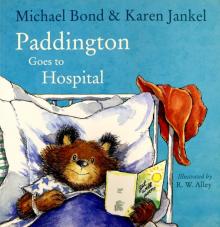 Paddington Goes to Hospital  (PB) illustr.