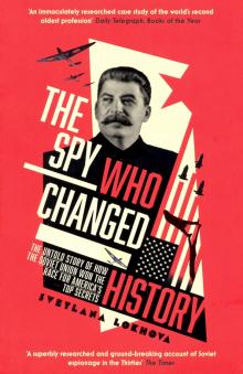 Spy Who Changed History:How the Soviet Union Won