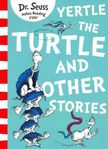 Yertle the Turtle & Other Stories  (Ned)