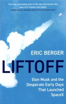 Liftoff Elon Musk and the Early Days That Launched