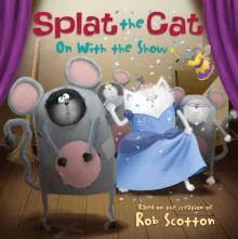 Splat the Cat: On with the Show  (PB) illustr.