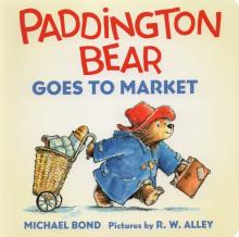 Paddington Bear Goes to Market  (Board Book)