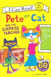 Pete the Cat and the Surprise Teacher (I Can Read)