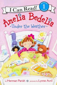 Amelia Bedelia Under the Weather  (Level 1)