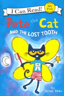 Pete the Cat and the Lost Tooth ( I Can Read)