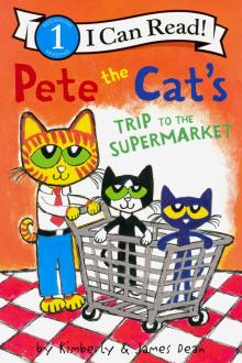 Pete the Cats Trip to the Supermarket (Level 1)'
