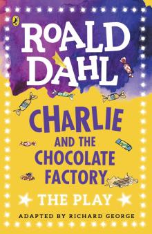 Charlie and the Chocolate Factory: The Play