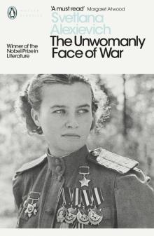 Unwomanly Face of War, the