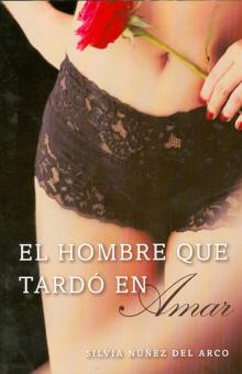 El hombre que Tardo en amar