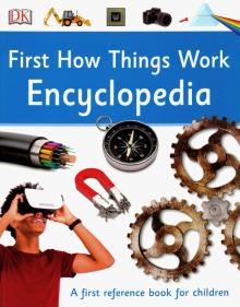 First How Things Work Encyclopedia: A First Refer