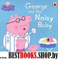 Peppa Pig: George and the Noisy Baby  (PB)