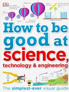 How to Be Good at Science,Technology & Engineering