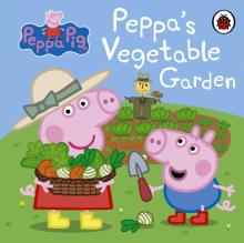 Peppa Pig: Peppas Vegetable Garden (Board book)'