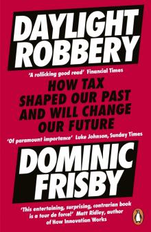 Daylight Robbery: How Tax Shaped Our Past & Will