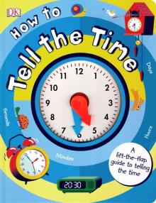How to Tell the Time (lift-the-flap board bk)