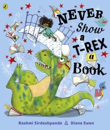 Never Show a T-Rex A Book!  (PB) illustr.