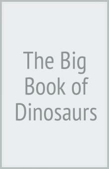 Big Book of Dinosaurs, the  (HB)