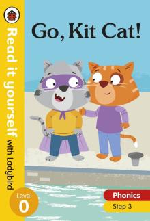 Go, Kit Cat! (Phonics Step 3)