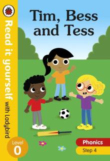 Tim, Bess and Tess (Phonics Step 4)