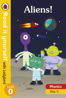 Aliens! (Phonics Step 11)