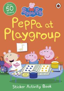 Peppa Pig: Peppa at Playgroup - Sticker Activity