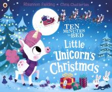 Ten Minutes to Bed: Little Unicorns Christmas(PB)'