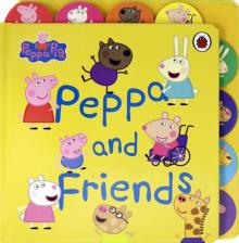 Peppa Pig: Peppa and Friends (tabbed board book)