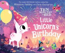 Ten Minutes to Bed: Little Unicorns Birthday (PB)'