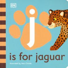 J is for Jaguar (board book)