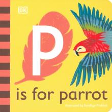 P is for Parrot (board book)