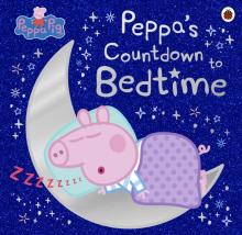 Peppa Pig: Peppas Countdown to Bedtime (PB) illus'