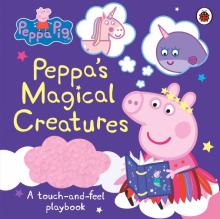 Peppa Pig: Peppas Magical Creatures Touch-and-Fee'