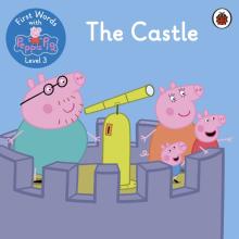 First Words with Peppa Level 3 - The Castle