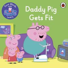 First Words with Peppa Level 5 Daddy Pig Gets Fit