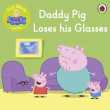 Daddy Pig Loses His Glasses Level 4 First Words