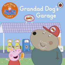 First Words with Peppa Level 2 Grandad Dog’s Garag