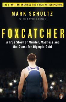 Foxcatcher True Story of Murder, Madness & Olympic